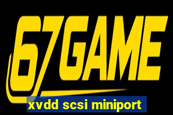 xvdd scsi miniport